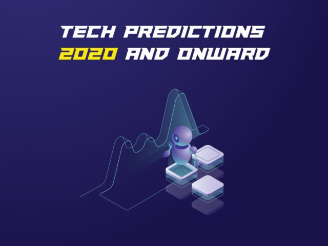 Tech Predictions – 2020 and Onward