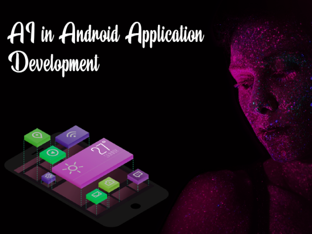 Advantage of AI in Android Application Development