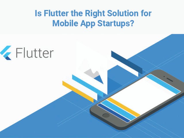Is Flutter the Right Solution for Mobile App Startups?