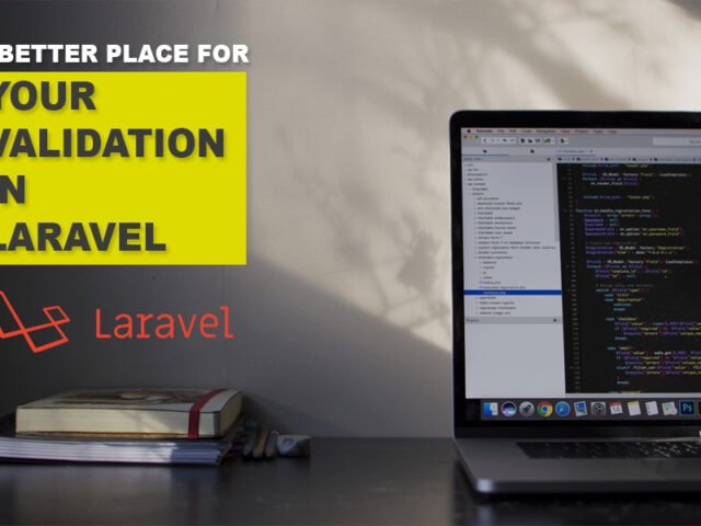 A better place for your validation in Laravel