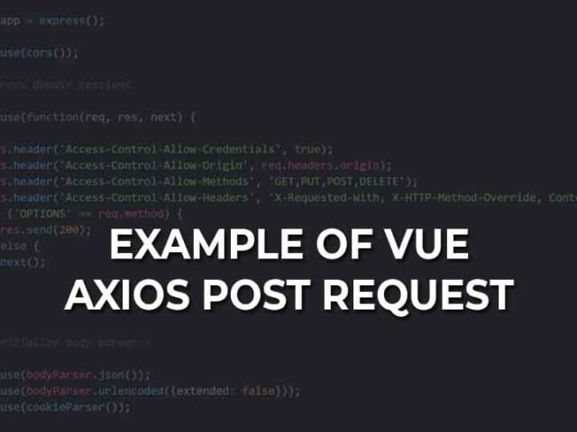 Example of Vue Axios Post Request