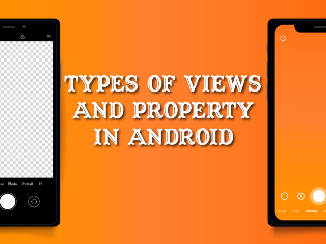 Types of Views and Property in Android